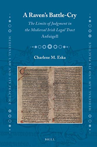 Beispielbild fr A Ravens Battle-Cry: The Limits Of Judgment In The Medieval Irish Legal Tract Anfuigell zum Verkauf von Basi6 International