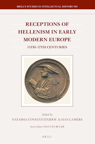 Stock image for Receptions of Hellenism in Early Modern Europe: 15th- 17th Centuries for sale by Revaluation Books