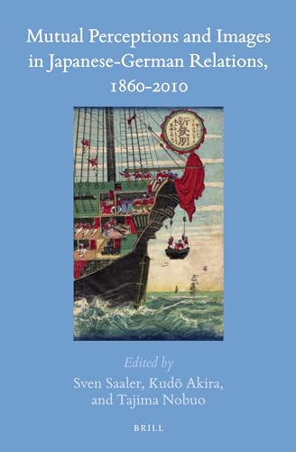 Stock image for Mutual Perceptions and Images in Japanese-German Relations, 1860-2010 for sale by Revaluation Books