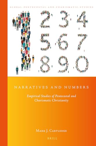 9789004345522: Narratives and Numbers: Empirical Studies of Pentecostal and Charismatic Christianity