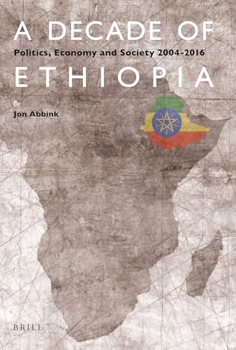 Stock image for A Decade of Ethiopia: Politics, Economy and Society, 2004-2016 for sale by Revaluation Books