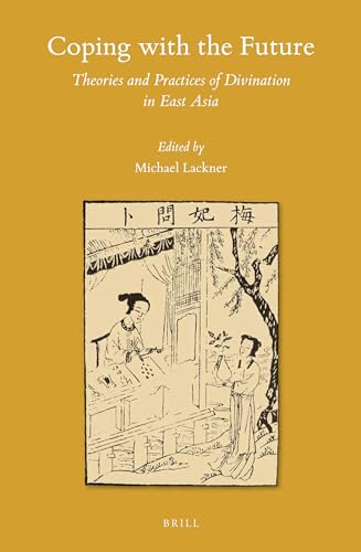 Imagen de archivo de Coping With the Future: Theories and Practices of Divination in East Asia a la venta por Revaluation Books