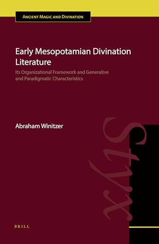 Stock image for Early Mesopotamian Divination Literature: Its Organizational Framework and Generative and Paradigmatic Characteristics for sale by Revaluation Books