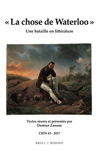 Beispielbild fr La Chose De Waterloo: Une Bataille En Littrature zum Verkauf von Revaluation Books
