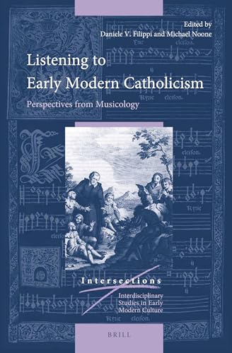 9789004349223: Listening to Early Modern Catholicism: Perspectives from Musicology
