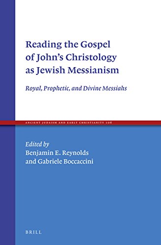 Stock image for Reading the Gospel of John's Christology As Jewish Messianism: Royal, Prophetic, and Divine Messiahs for sale by Revaluation Books
