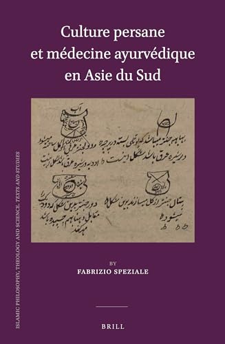 Stock image for Culture persane et m?decine ayurv?dique en Asie du Sud (Islamic Philosophy, Theology and Science: Texts and Studies) for sale by Books Puddle