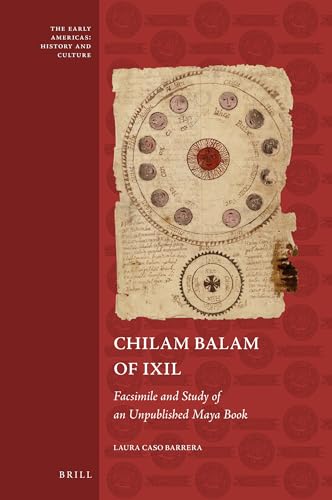 Stock image for Chilam Balam of Ixil: Facsimile and Study of an Unpublished Maya Book for sale by Revaluation Books