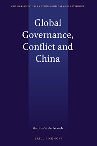 9789004356467: Global Governance, Conflict and China: 2 (Chinese Perspectives on Human Rights and Good Governance, 2)