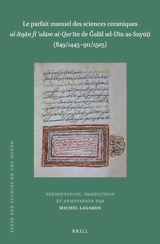 Beispielbild fr Le Parfait Vade-mecum Des Sciences Coraniquesal-itqan Fi Ulum Al-qurande Galal Al-din Al-suyui 849/1445-911/1505 zum Verkauf von Revaluation Books