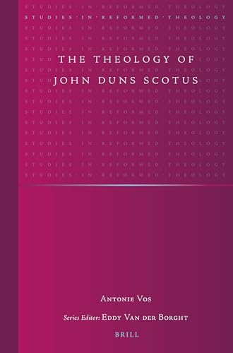 9789004357372: The Theology of John Duns Scotus: 34 (Studies in Reformed Theology, 34)