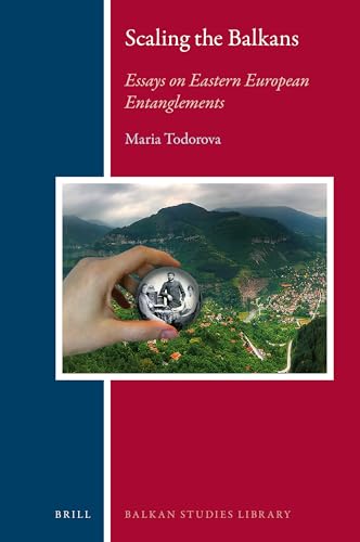Imagen de archivo de Scaling the Balkans: Essays in National, Transnational and Conceptual History a la venta por Revaluation Books