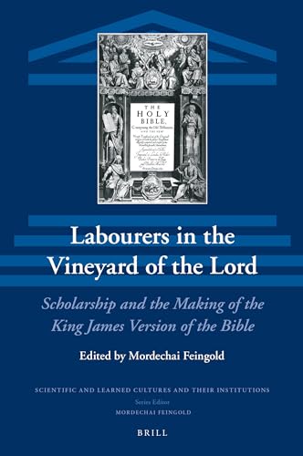 Stock image for Labourers in the Vineyard of the Lord: Scholarship and the Making of the King James Version of the Bible for sale by Revaluation Books