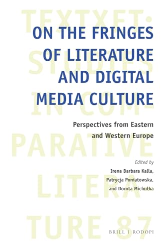 Beispielbild fr On the Fringes of Literature and Digital Media Culture: Perspectives from Eastern and Western Europe zum Verkauf von Revaluation Books