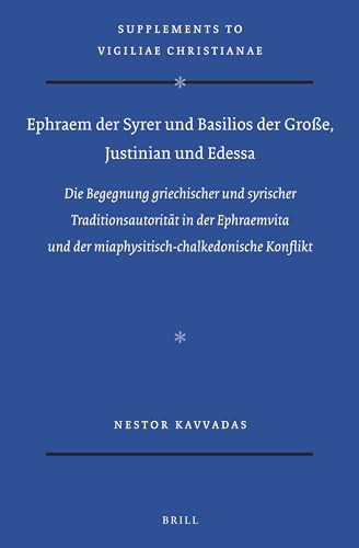 Stock image for Ephraem der Syrer und Basilios der Gro?e, Justinian und Edessa (Vigiliae Christianae, Supplements) (German Edition) [Hardcover] Kavvadas Nestor for sale by The Compleat Scholar