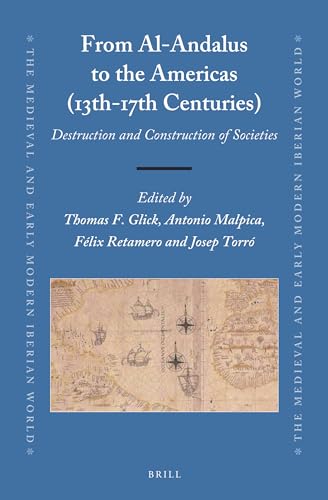 Beispielbild fr From Al-Andalus to the Americas (13th-17th Centuries): Destruction and Construction of Societies zum Verkauf von Revaluation Books