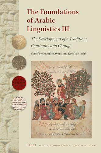 Imagen de archivo de The Foundations of Arabic Linguistics III: The Development of a Tradition: Continuity and Change a la venta por Revaluation Books