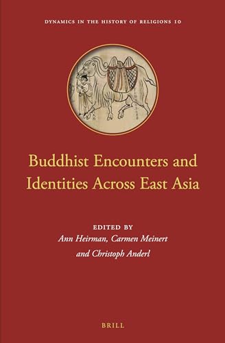 Stock image for Buddhist Encounters and Identities Across East Asia (Dynamics in the History of Religions, 10) for sale by Recycle Bookstore