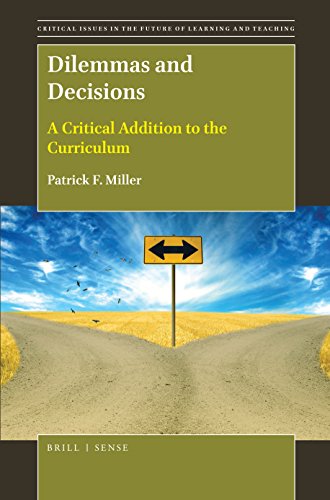 Beispielbild fr Dilemmas and Decisions: A Critical Addition to the Curriculum: 14 (Critical Issues in the Future of Learning and Teaching) zum Verkauf von Reuseabook