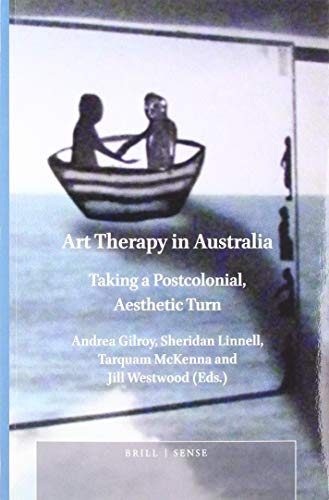 Stock image for Art Therapy in Australia: Taking a Postcolonial, Aesthetic Turn for sale by Revaluation Books