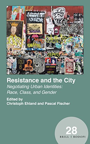9789004369290: Resistance and the City: Negotiating Urban Identities: Race, Class, and Gender