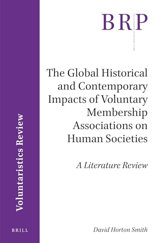 Stock image for The Global Historical and Contemporary Impacts of Voluntary Membership Associations on Human Societies: A Literature Review for sale by ThriftBooks-Dallas