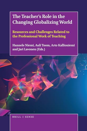 Imagen de archivo de The Teacher's Role in the Changing Globalizing World: Resources and Challenges Related to the Professional Work of Teaching a la venta por ThriftBooks-Atlanta