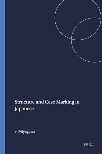 9789004373242: Structure and Case Marking in Japanese (Syntax and Semantics, 22)