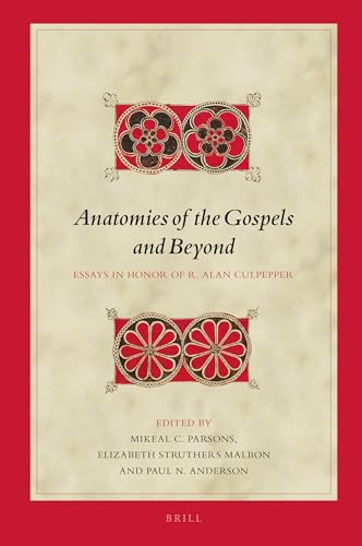 9789004373495: Anatomies of the Gospels and Beyond: Essays in Honor of R. Alan Culpepper