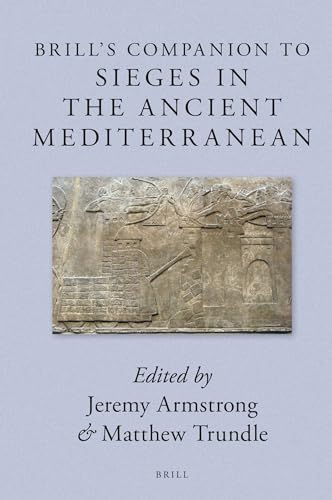 9789004373617: Brill's Companion to Sieges in the Ancient Mediterranean: 3 (Brill's Companions to Classical Studies: Warfare in the Ancient Mediterranean World, 3)