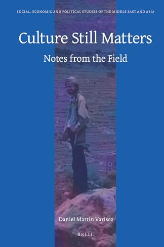 9789004375574: Culture Still Matters: Notes From the Field (Social, Economic and Political Studies of the Middle East, 121)