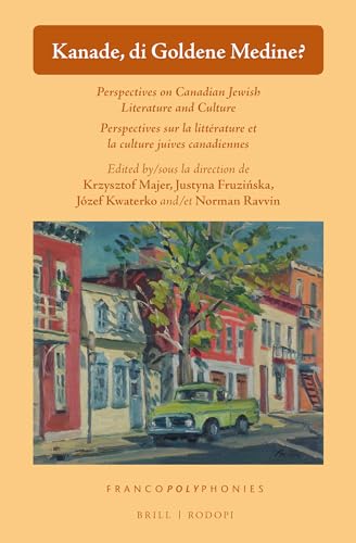 Stock image for Kanade, Di Goldene Medine?: Perspectives on Canadian-jewish Literature and Culture / Perspectives Sur La Littrature Et La Culture Juives Canadiennes for sale by Revaluation Books