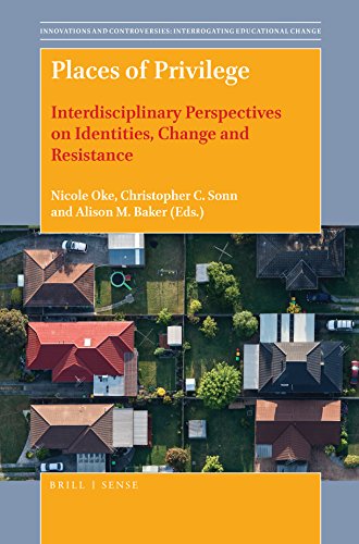 9789004381384: Places of Privilege: Interdisciplinary Perspectives on Identities, Change and Resistance: 8 (Innovations and Controversies: Interrogating Educational Change, 8)