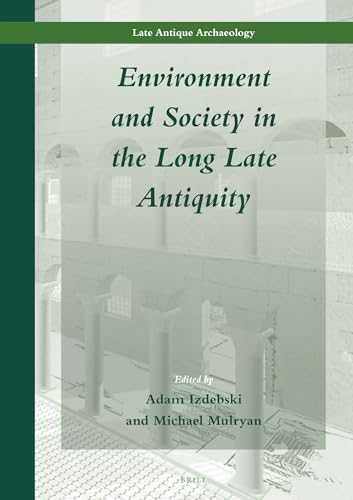 Stock image for Environment and Society in the Long Late Antiquity for sale by Revaluation Books