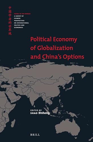 Stock image for Political Economy of Globalization and China's Options (China in the World, 6) for sale by The Book Corner