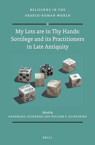 Imagen de archivo de My Lots Are in Thy Hands: Sortilege and Its Practitioners in Late Antiquity a la venta por Revaluation Books