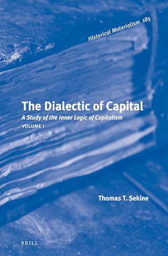 Stock image for The Dialectic of Capital (2 Vols.): A Study of the Inner Logic of Capitalism (Historical Materialism Book) for sale by Books From California