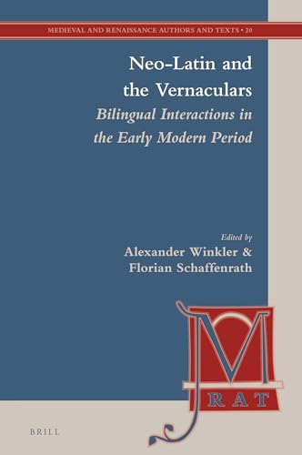Stock image for Neo-Latin and the Vernaculars (Medieval and Renaissance Authors and Texts) (English and Latin Edition) [Hardcover] Florian Schaffenrath for sale by The Compleat Scholar