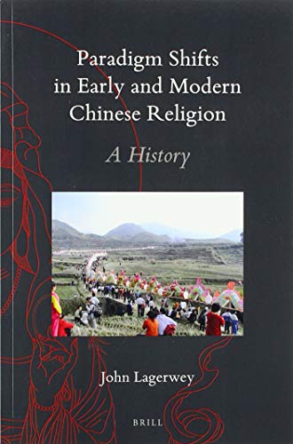9789004385764: Paradigm Shifts in Early and Modern Chinese Religion: A History