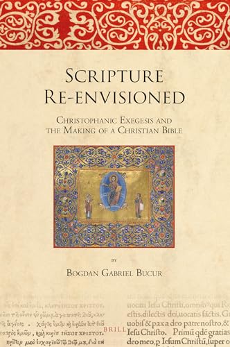 Beispielbild fr Scripture Re-envisioned: Christophanic Exegesis and the Making of a Christian Bible (Bible in Ancien zum Verkauf von Save With Sam