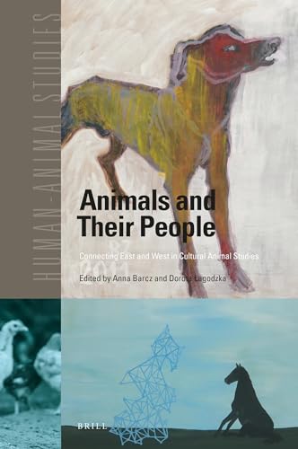 Stock image for Animals and Their People: Connecting East and West in Cultural Animal Studies for sale by Revaluation Books