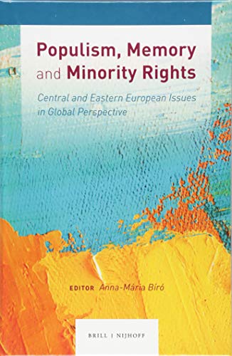 Imagen de archivo de POPULISM, MEMORY AND MINORITY RIGHTS Central and Eastern European Issues in Global Perspective a la venta por AVON HILL BOOKS