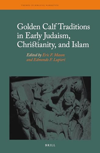 Beispielbild fr Golden Calf Traditions in Early Judaism, Christianity, and Islam zum Verkauf von Revaluation Books