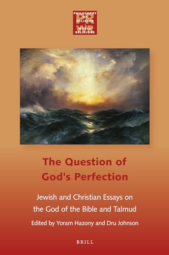 Stock image for The Question of God's Perfection: Jewish and Christian Essays on the God of the Bible and Talmud for sale by Revaluation Books