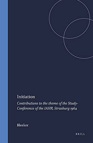9789004388574: Initiation: Contributions to the Theme of the Study-Conference of the Iahr, Strasburg 1964: 10 (Numen Book, 10)