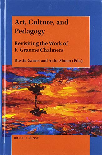 Stock image for Art, Culture, and Pedagogy: Revisiting the Work of F. Graeme Chalmers for sale by Revaluation Books