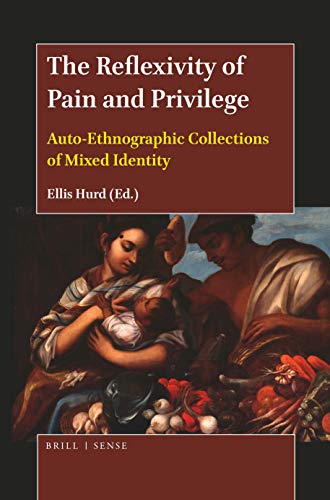 Imagen de archivo de The Reflexivity of Pain and Privilege: Auto-Ethnographic Collections of Mixed Identity a la venta por ThriftBooks-Dallas