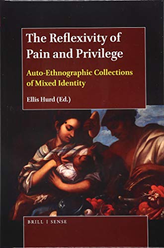 9789004393806: The Reflexivity of Pain and Privilege
