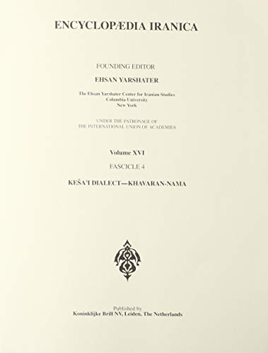 Imagen de archivo de Encyclopaedia Iranica: Kesa'i Dialect - Khavaran-Nama: Vol 16 a la venta por Revaluation Books