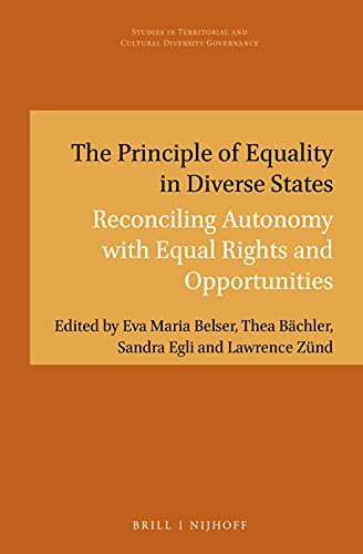 Beispielbild fr The principle of equality in diverse states : reconciling autonomy with equal rights and opportunities. Studies in territorial and cultural diversity governance 13. zum Verkauf von Wissenschaftliches Antiquariat Kln Dr. Sebastian Peters UG